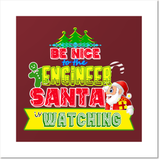 Be nice to the Engineer Santa is watching gift idea Posters and Art